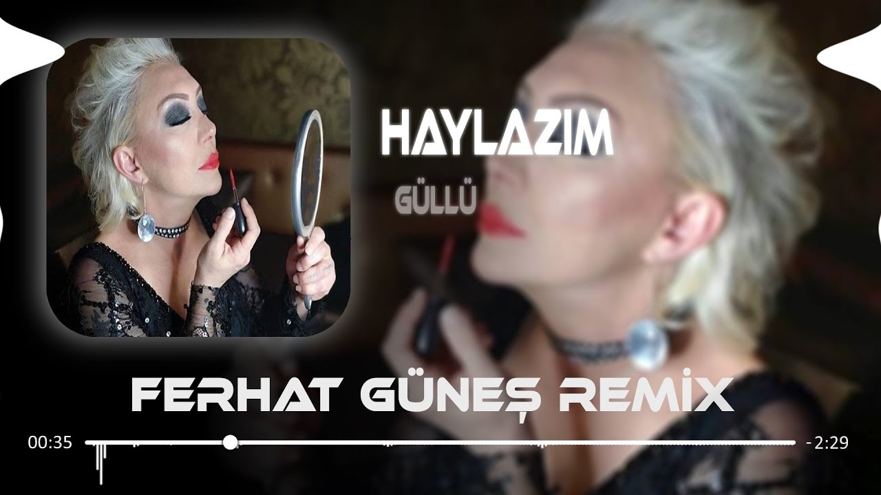 Haylazım Hilebazım ( Ferhat Güneş Remix ) Güllü - Haylazım