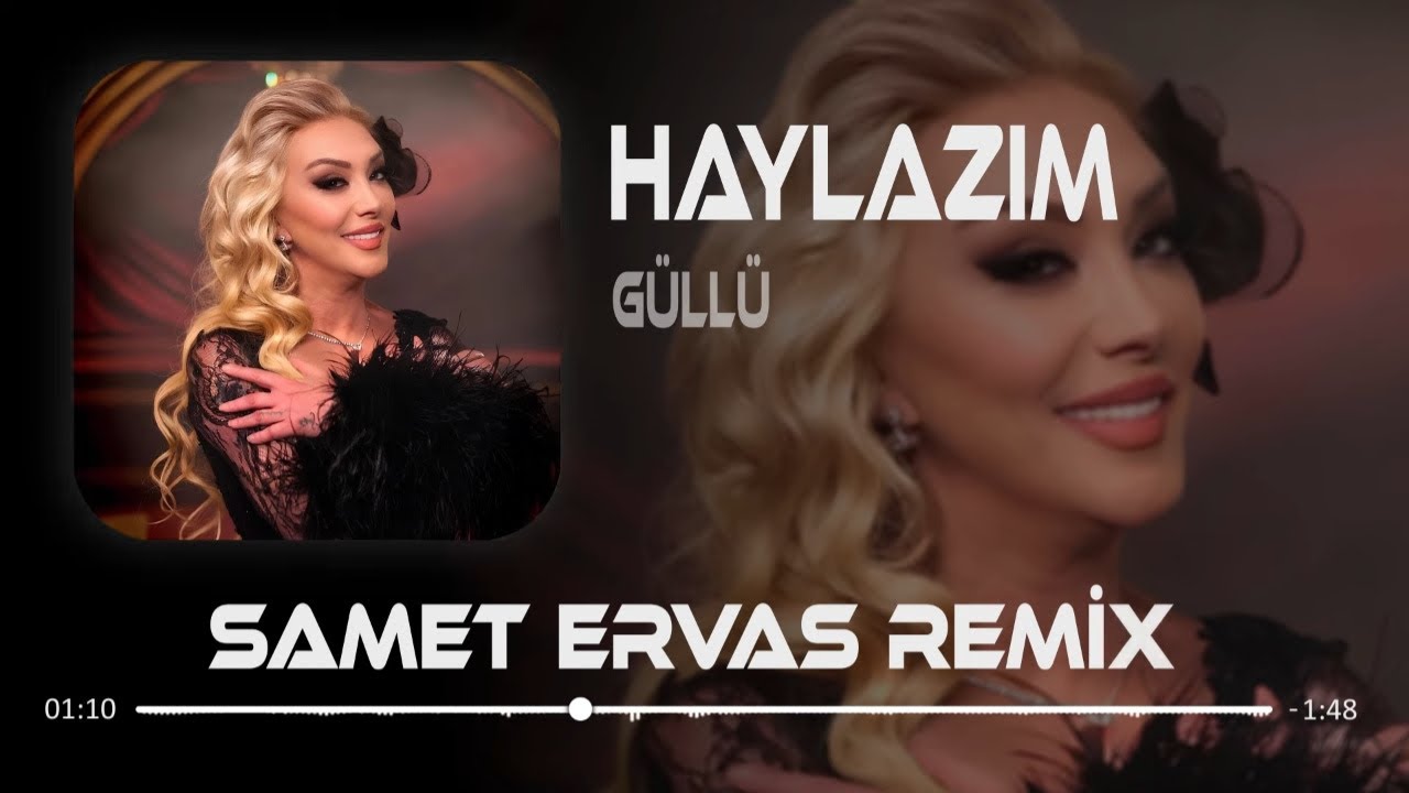 Haylazım Hilebazım ( Samet Ervas Remix ) | Güllü - Haylazım
