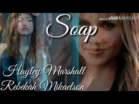 Hayley Marshall & Rebekah Mikaelson || Soap