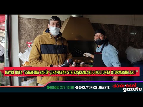 HAYRİ USTA; ESNAFINA SAHİP ÇIKMAYAN STK BAŞKANLARI  KOLTUĞUNDA OTURMASIN”