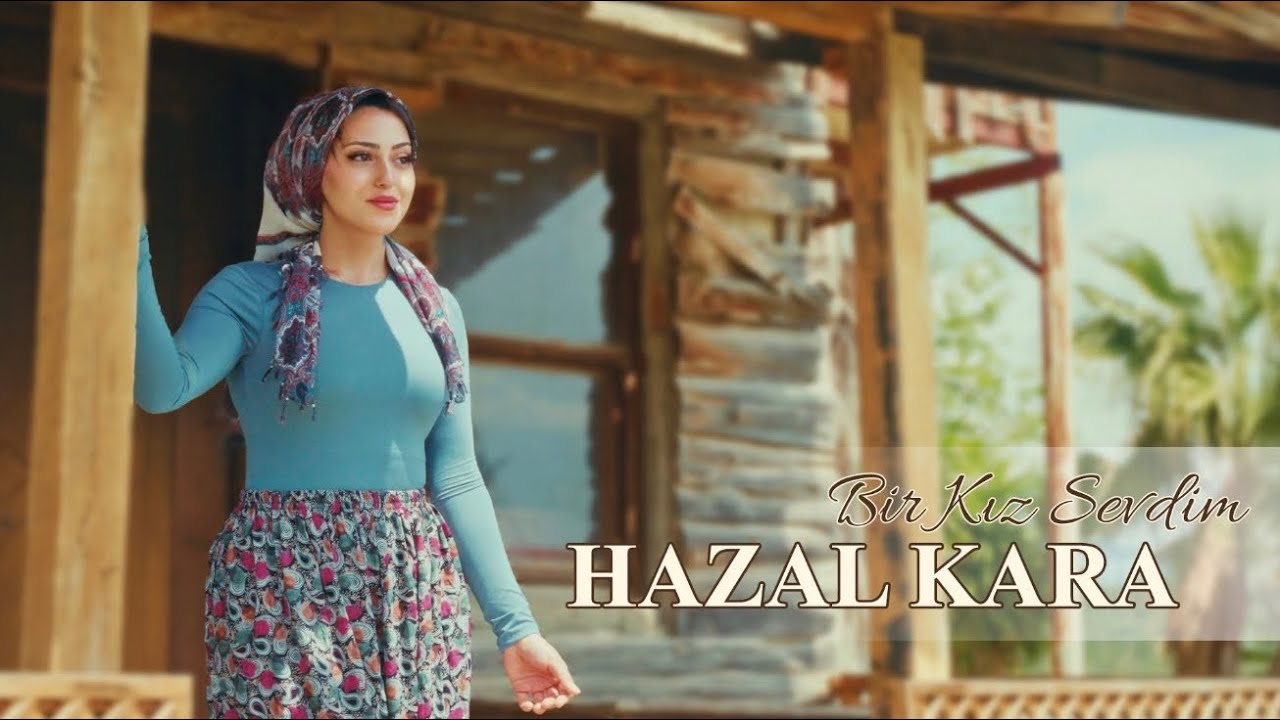 Hazal Kara - Bir Kız Sevdim Ben Bu Köyden