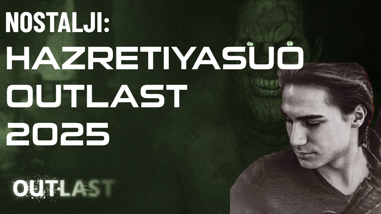 HAZRETİYASUO OUTLAST OYNUYOR! NOSTALJİ OUTLAST KORKU YAYINI 2025
