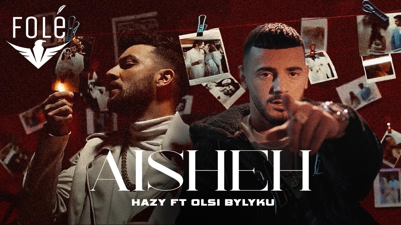 HAZY ft. Olsi Bylyku - Aisheh (Official Video)
