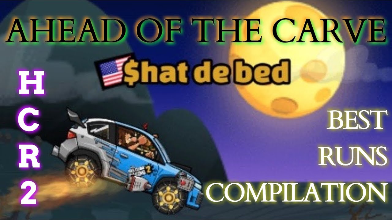 HCR2 - Ahead of the Carve - Best Runs Compilation