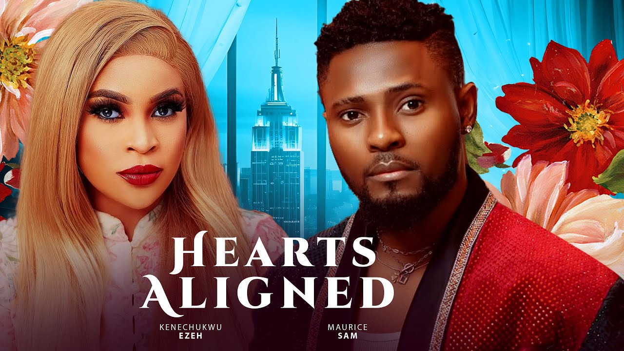 HEARTS ALIGNED - Maurice Sam, Kenechukwu Ezeh 2025 Latest Nollywood Full Movie
