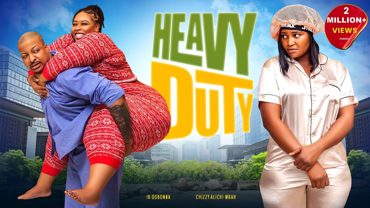 HEAVY DUTY - Chizzy Alichi Mbah, IK Ogbonna, 2024 Latest Nigerian Movie