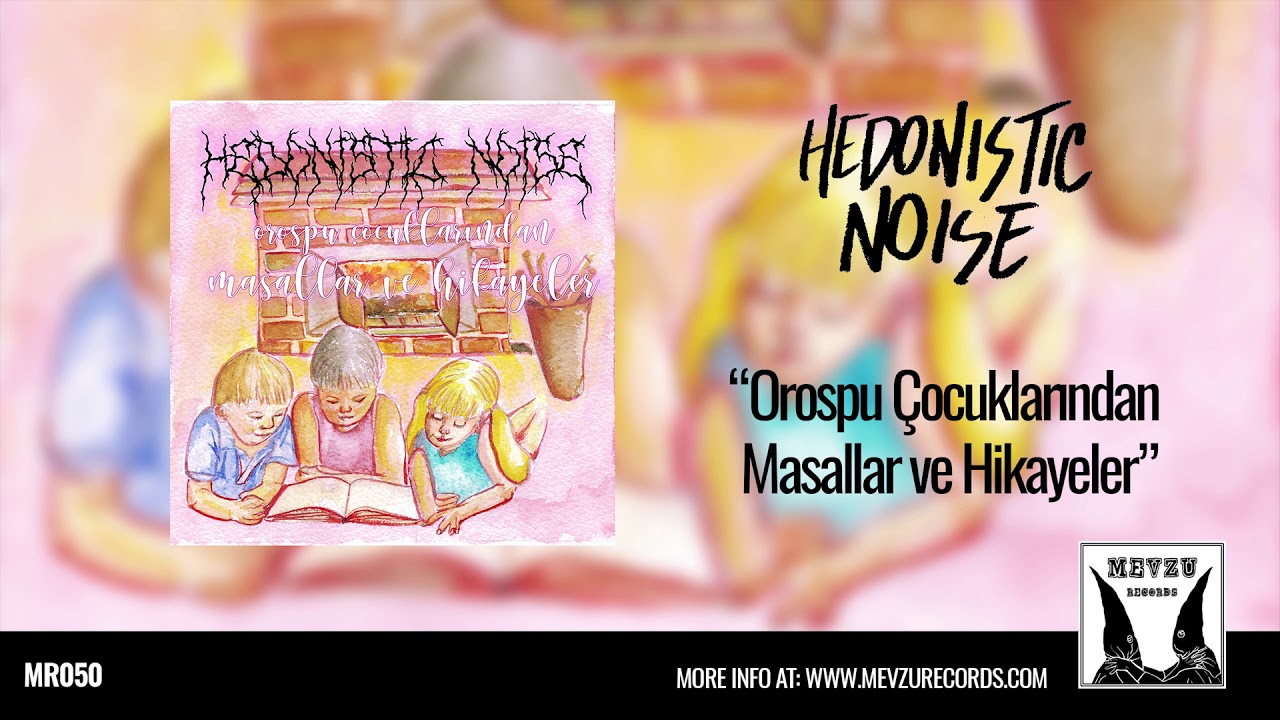 Hedonistic Noise - Orospu Çocuklarından Masallar ve Hikayeler (Full Album)