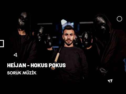 Heijan - Hokus Pokus (ft. Soruk Müzik)