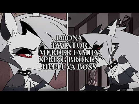 Helluva Boss: Murder Family + Spring Broken - Loona Twixtor