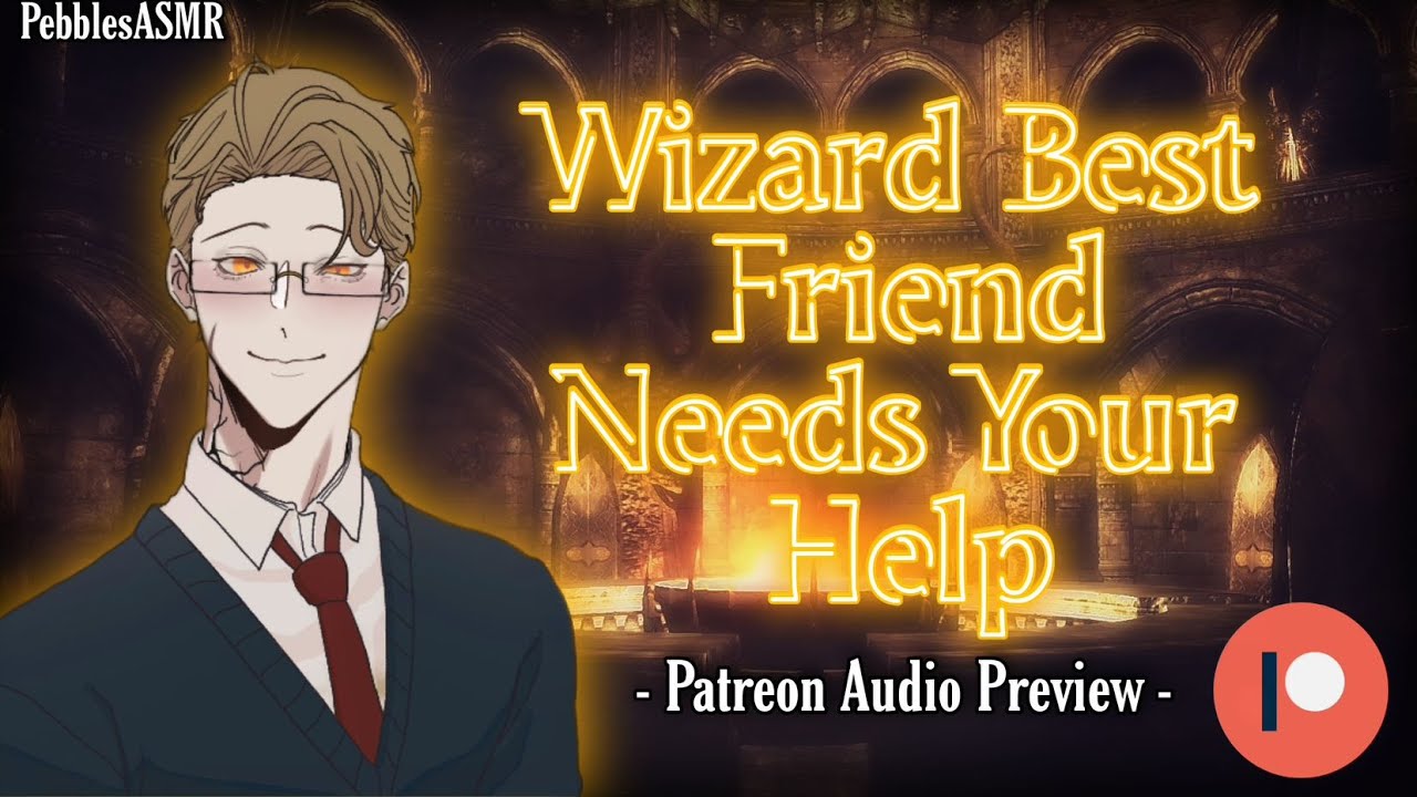 Helping Your Wizard Best Friend - Patreon Preview [Personal Attention] [M4A] [ASMR RP]