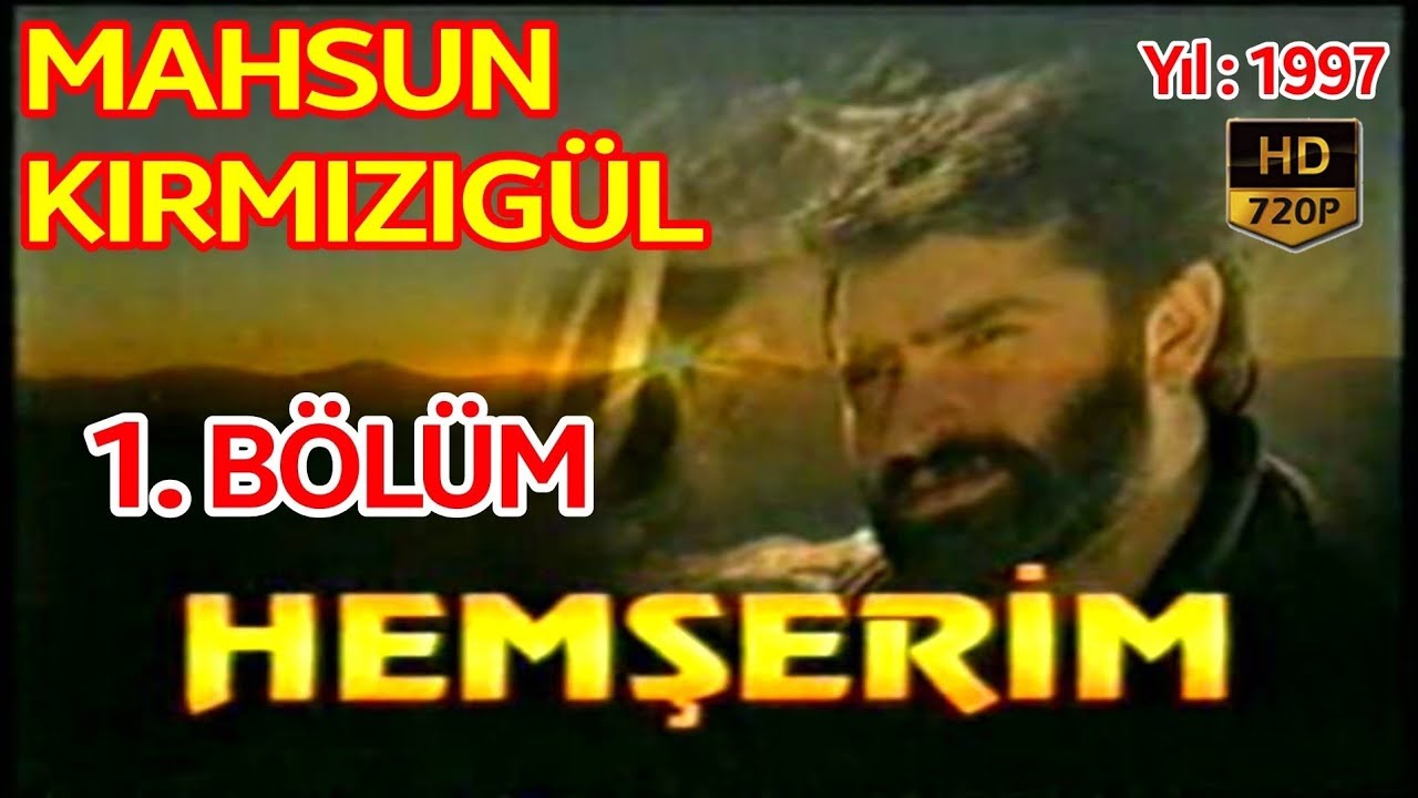 HEMŞERİM DİZİSİ 1. BÖLÜM FULL HD - MAHSUN KIRMIZIGÜL, İPEK TENOLCAY BÜLENT BİLGİÇ MEHMET ULAY (1997)