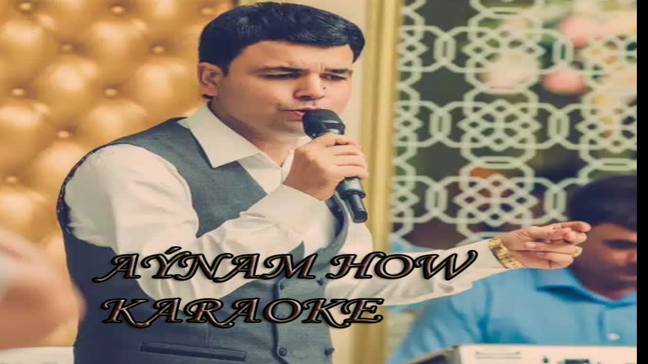 Hemra Rejepow aynam how minus karaoke turkmen aydymlarynyn minuslary karaokesy