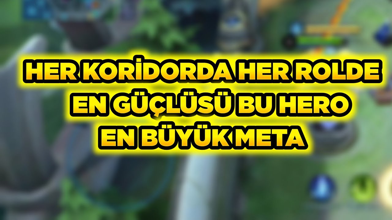 HER KORİDORDA EN GÜÇLÜSÜ EN BÜYÜK META NERDE OYNARSAN OYNA Mobile Legends