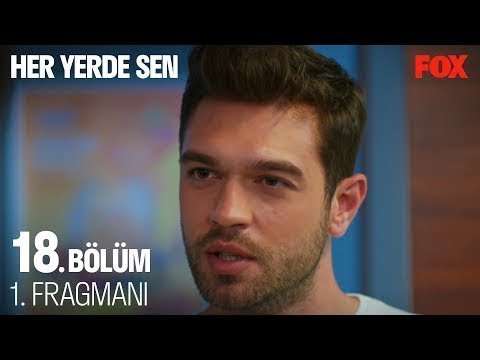 Her Yerde Sen 18. Bölüm 1. Fragmanı