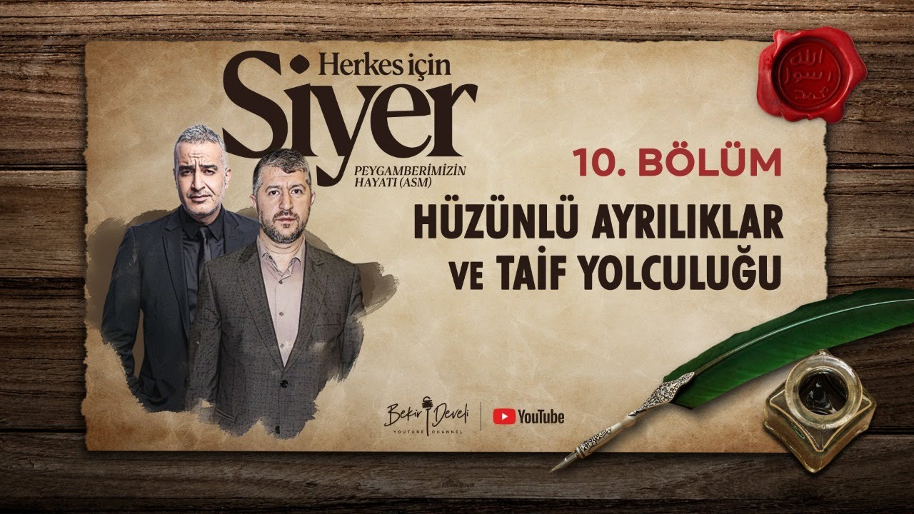 Herkes İçin Siyer | 10. Bölüm | Hüzünlü Ayrılıklar ve Taif Yolculuğu