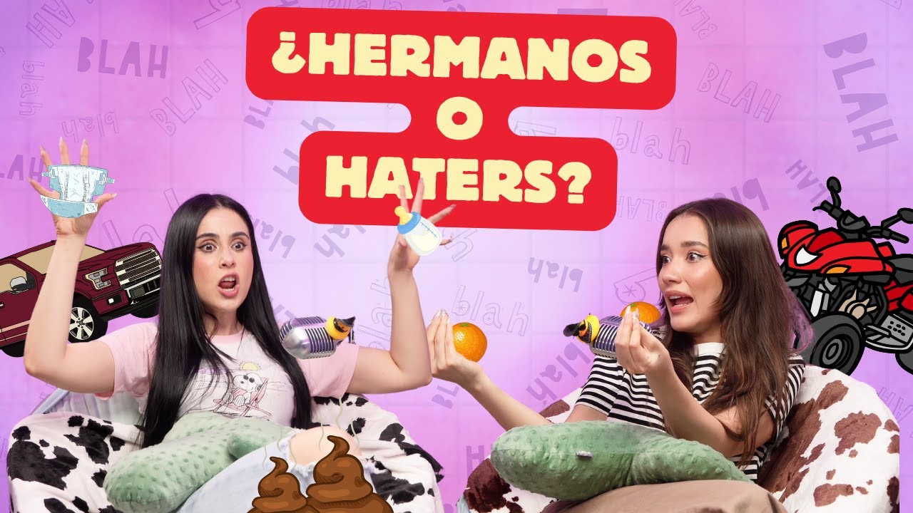 ¿Hermanos o Haters? l Las Alucines l 01x48