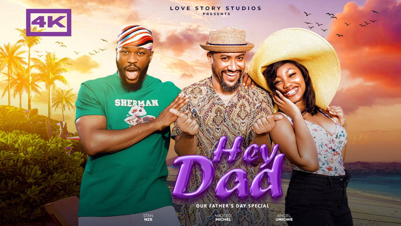 HEY DAD | Latest Nigerian Faith Based Movie 2025 |Majid Michel, Angel Unigwe, Stan Nze, Blessing Nze