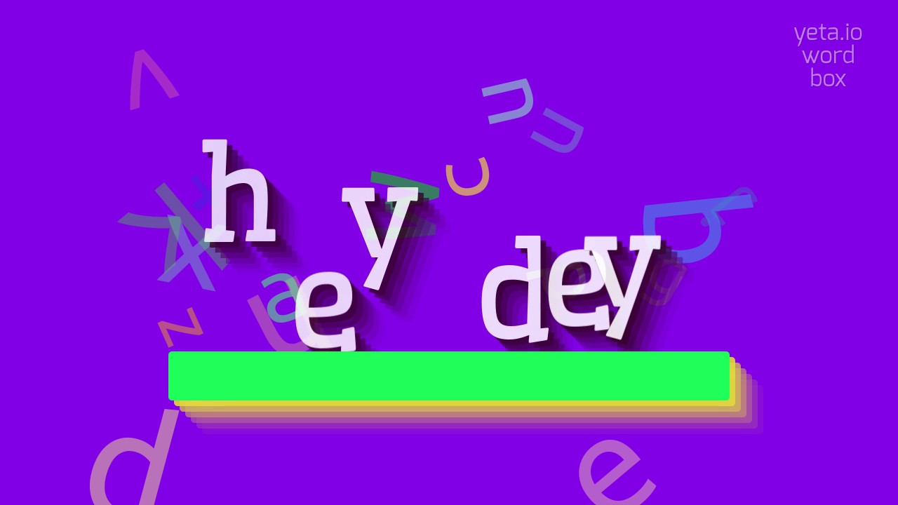 HEYDEY - HOW TO SAY HEYDEY? #heydey