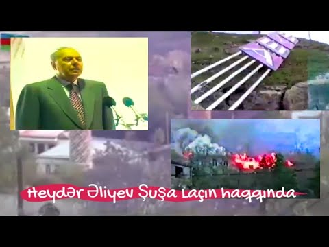 Heydər Əliyev Ulu Öndər Şuşa və Laçının alınması haqqında