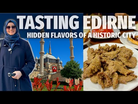 Hidden Flavors of a Historic City: EDIRNE 🥩 🇹🇷