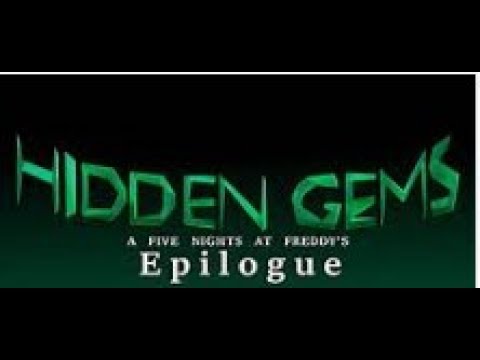Hidden Gems: A Fnaf Epilogue (Chapter 1 Complete+Extras