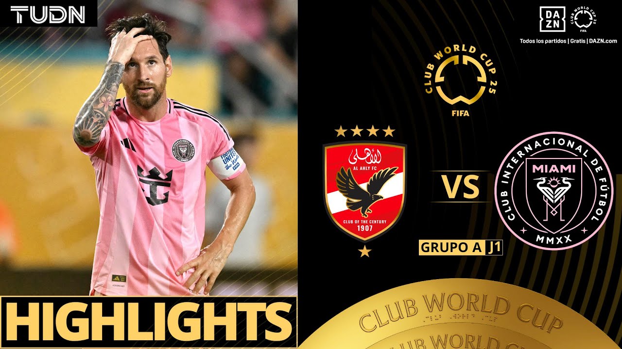 HIGHLIGHTS - Al-Ahly vs Inter Miami | Mundial de Clubes de la FIFA - J1 2025 | TUDN