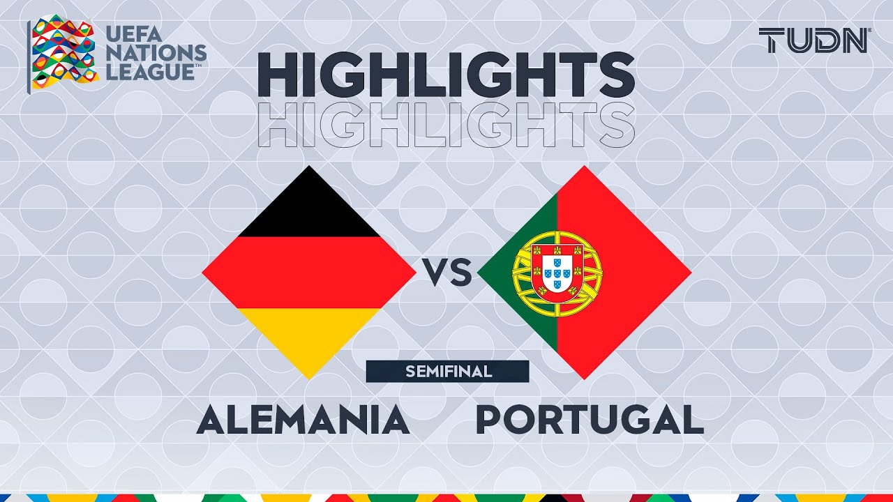 HIGHLIGHTS - Alemania vs Portugal | UEFA Nations League - Semis 2025 | TUDN