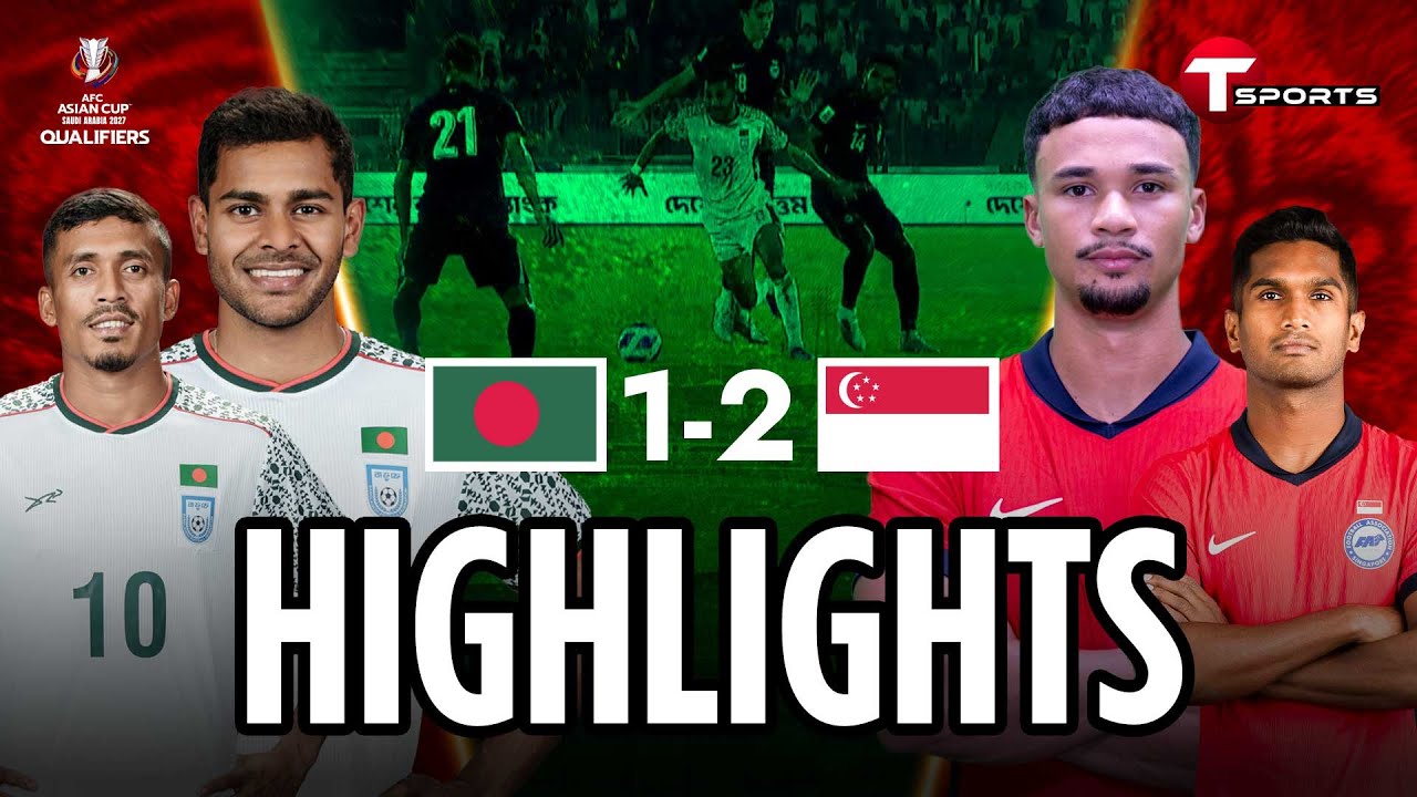 Highlights | Bangladesh vs Singapore | AFC Asian Cup Qualifiers | English Commentary | T Sports