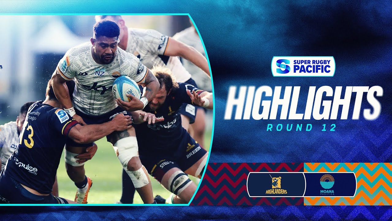 HIGHLIGHTS | HIGHLANDERS v MOANA PASIFIKA | Super Rugby Pacific 2025 | Round 12