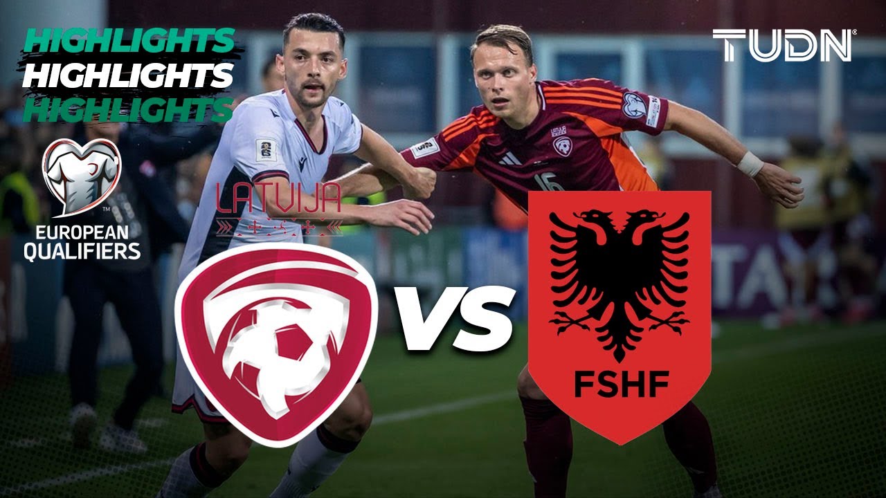 HIGHLIGHTS - Letonia vs Albania | UEFA Qualifiers - J4 2025 | TUDN
