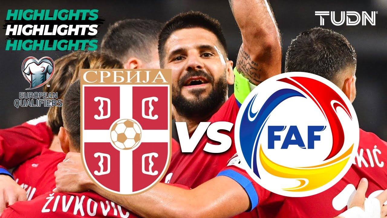 HIGHLIGHTS - Serbia vs Andorra | UEFA Qualifiers - J4 2025 | TUDN