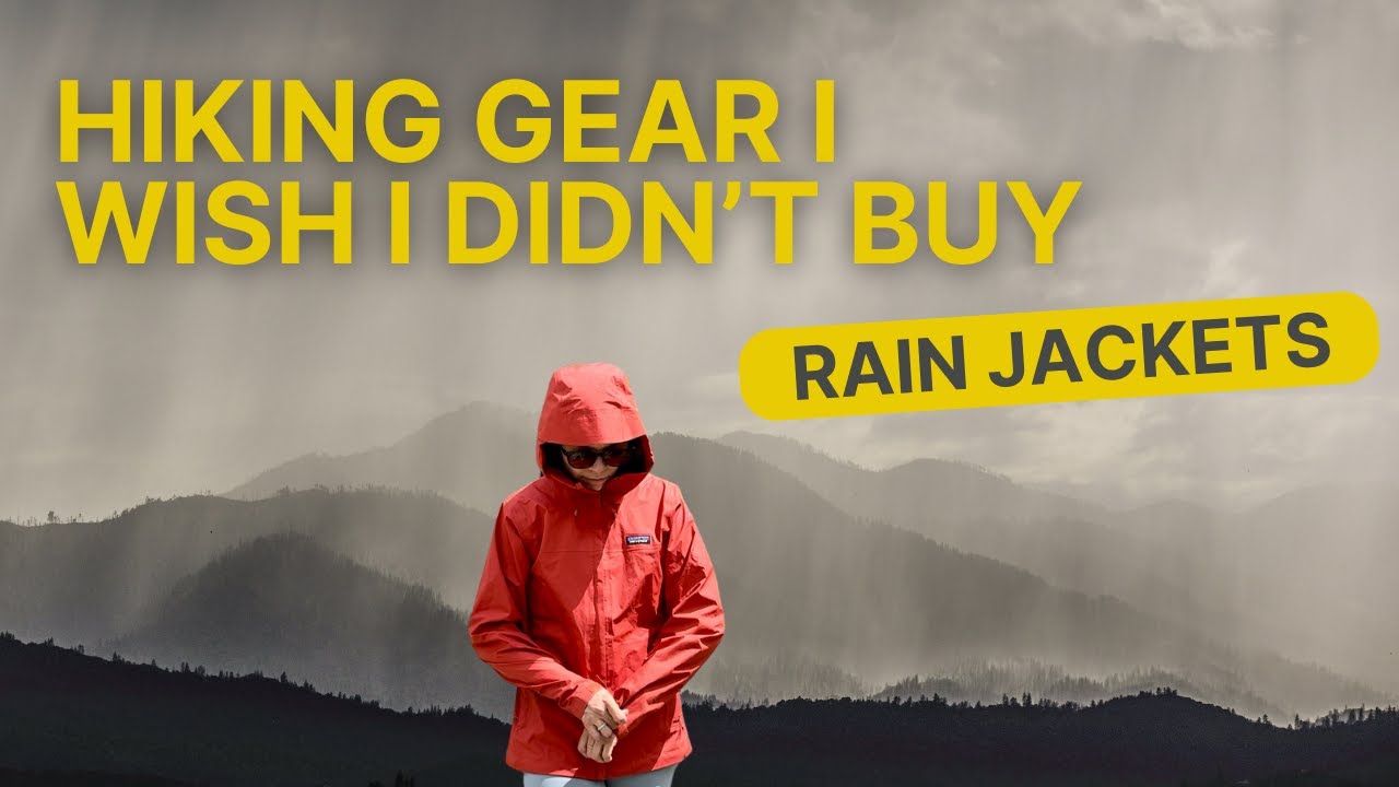 Hiking Gear I Wish I Didn't Buy (& What I Wish I Got Instead): Rain Jackets