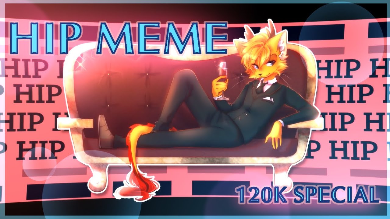 HIP - Meme (120k Special)