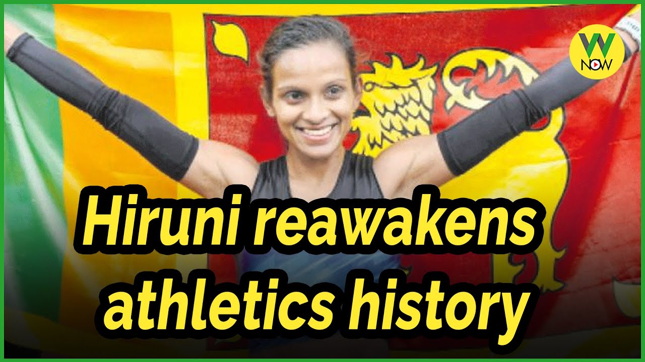 Hiruni reawakens athletics history