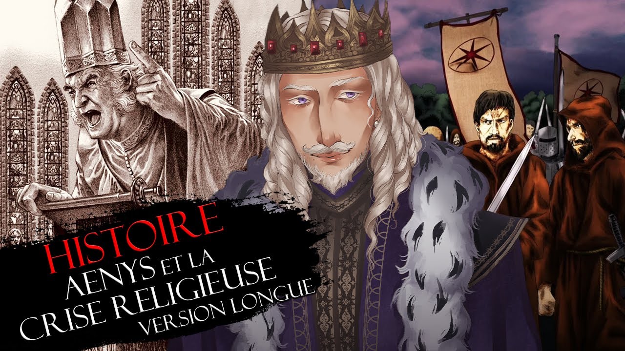 Histoire #10 : AENYS & la Guerre de la Foi (version longue)