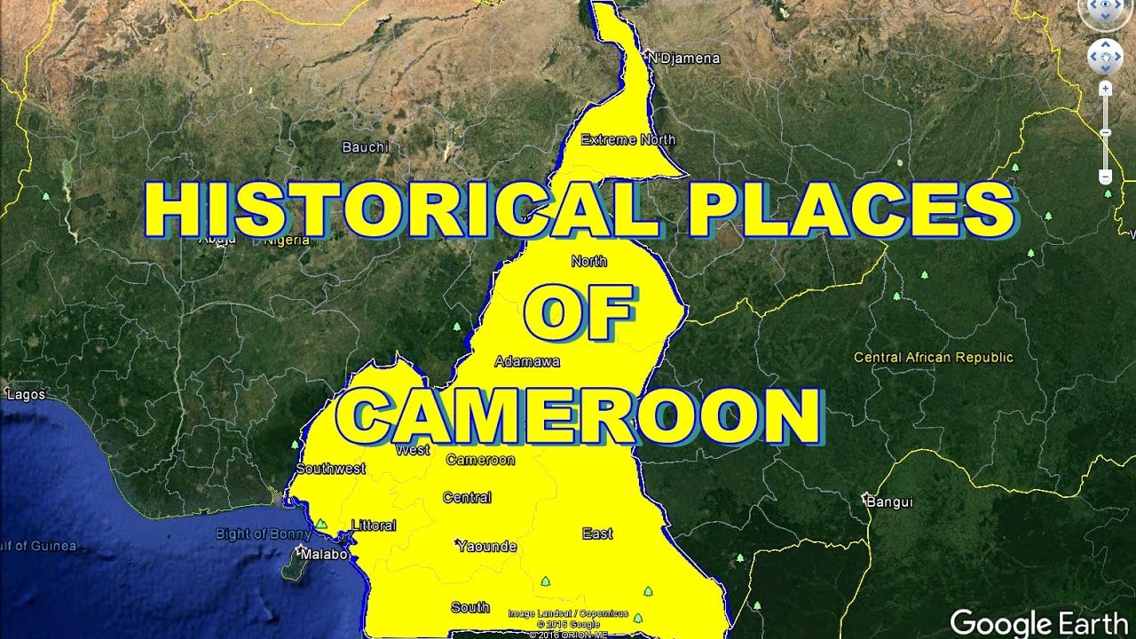HISTORICAL PLACES OF CAMEROON IN GOOGLE EARTH
