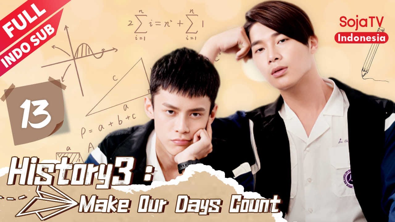 History3：Make Our Days Count【INDO SUB】EP13 | SojaTV Indonesia
