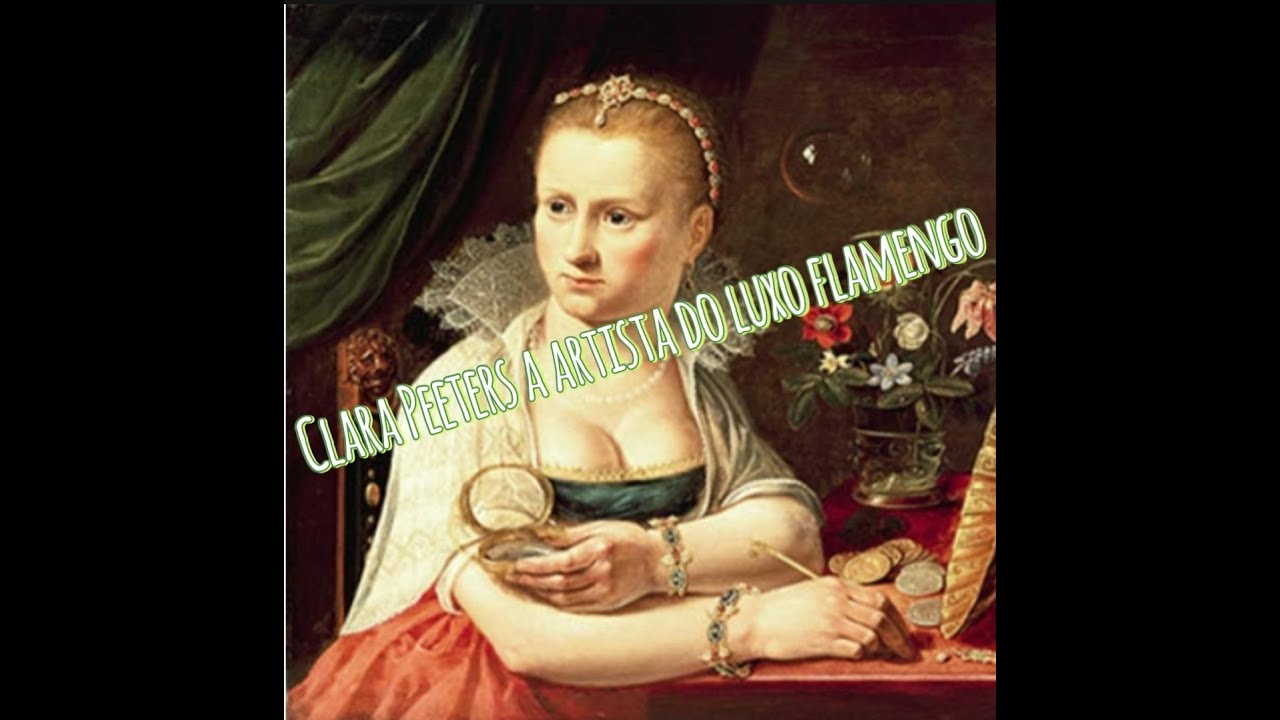 História da Arte,𝐂𝐥𝐚𝐫𝐚 𝐏𝐞𝐞𝐭𝐞𝐫𝐬. A artista flamenga Fantástica tudo sobre mulheres pintoras