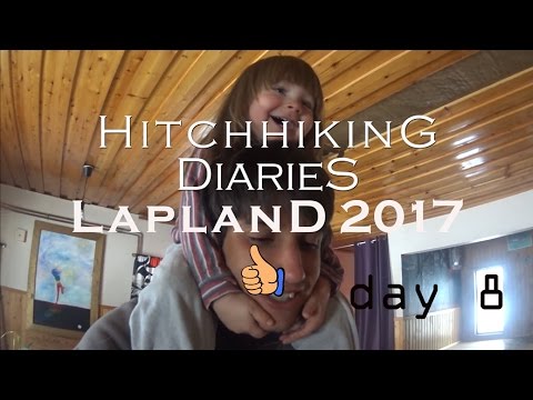 Hitchhiking Diaries - Lapland 2017: Day 8 // Otostop Günlükleri - Finlandiya Kuzeyine Yolculuk 8.Gün