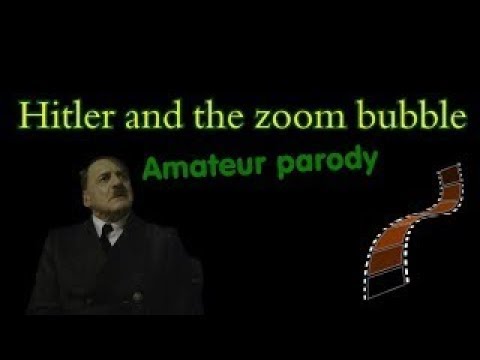 Hitler And The Zoom Bubble (Hitler Parody)