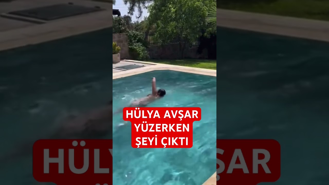 Hülya Avşar yüzerken şeyi çıktı