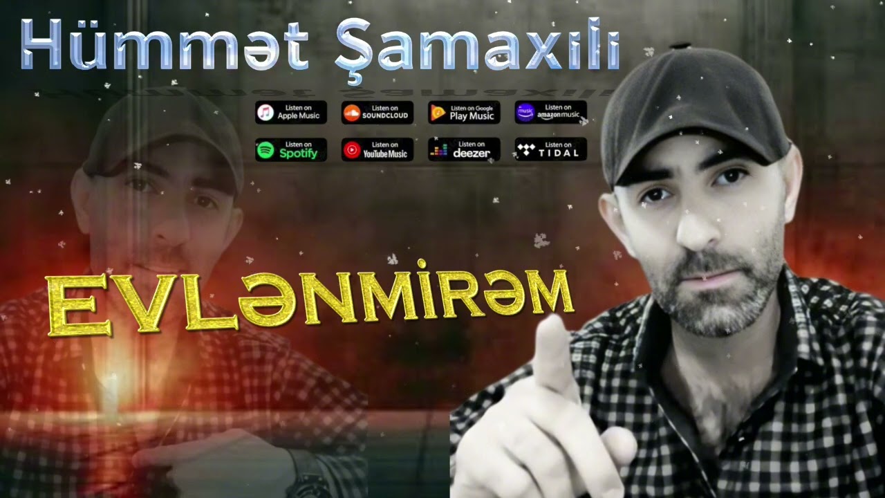 Hümmət Şamaxılı - Evlənmirəm 2024