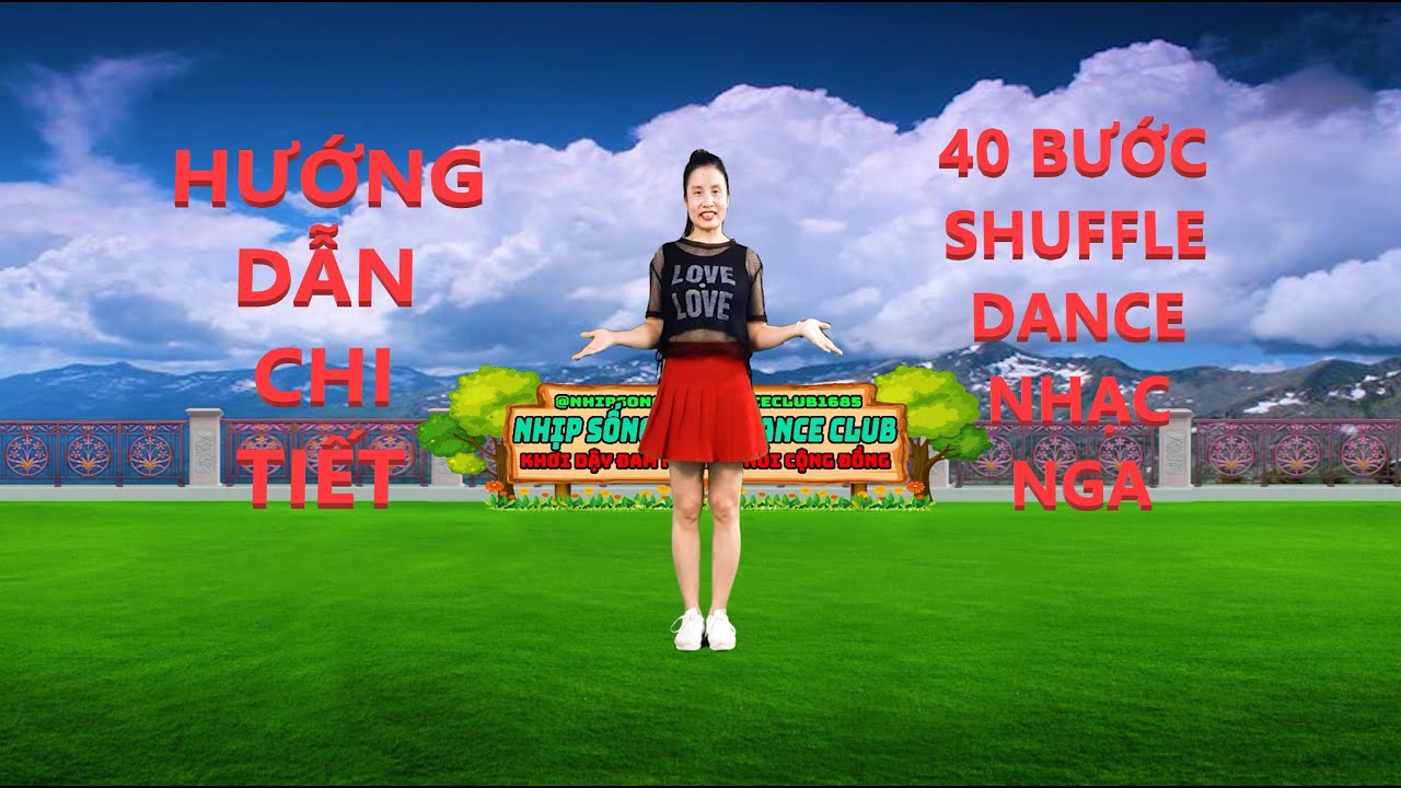 HƯỚNG DẪN CHI TIẾT /40 BƯỚC SHUFFLE DANCE NHẠC NGA VUI NHỘN