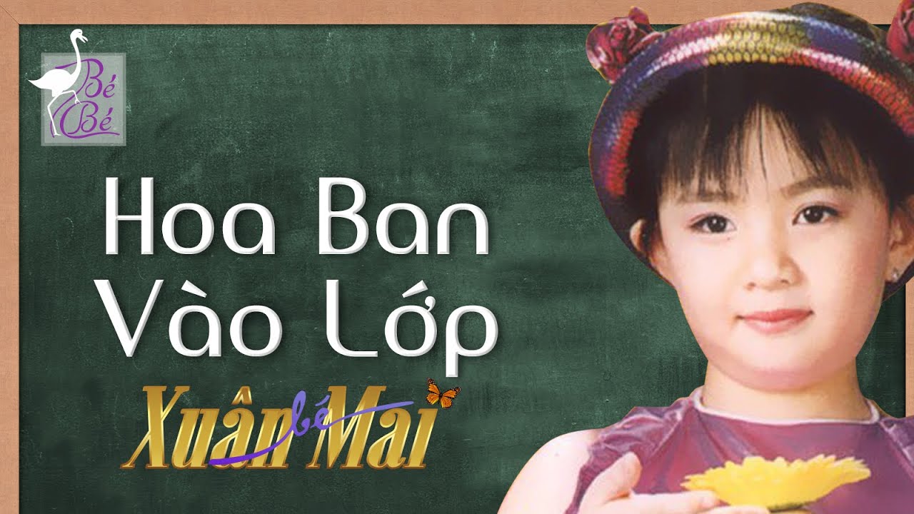 Hoa Ban Vào Lớp | Xuân Mai | Xuân Mai & Con Cò Bé Bé Official
