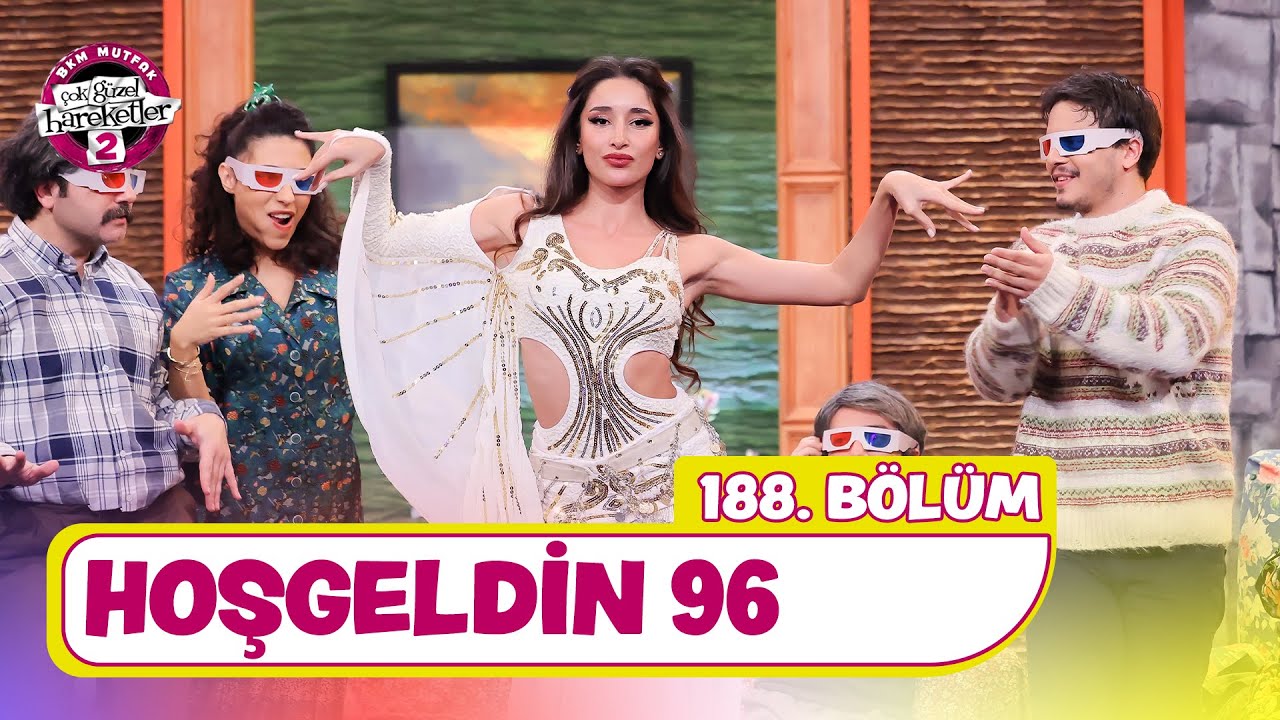 Hoşgeldin 96 (188. Bölüm) -  Çok Güzel Hareketler 2