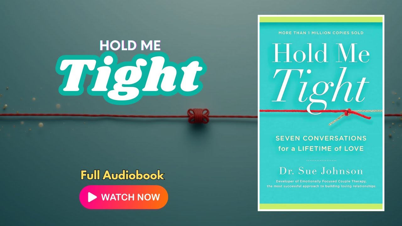 Hold Me Tight by Dr. Sue Johnson | Full Audiobook | Love, Connection & Emotionally Focused Therapy