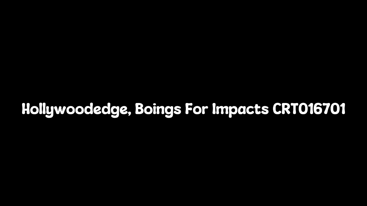 Hollywoodedge, Boings For Impacts CRT016701