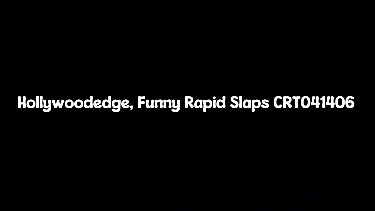 Hollywoodedge, Funny Rapid Slaps CRT041406