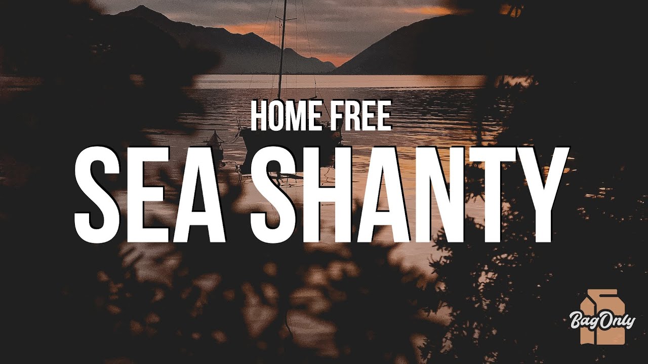 Home Free - Sea Shanty Medley (Lyrics) 