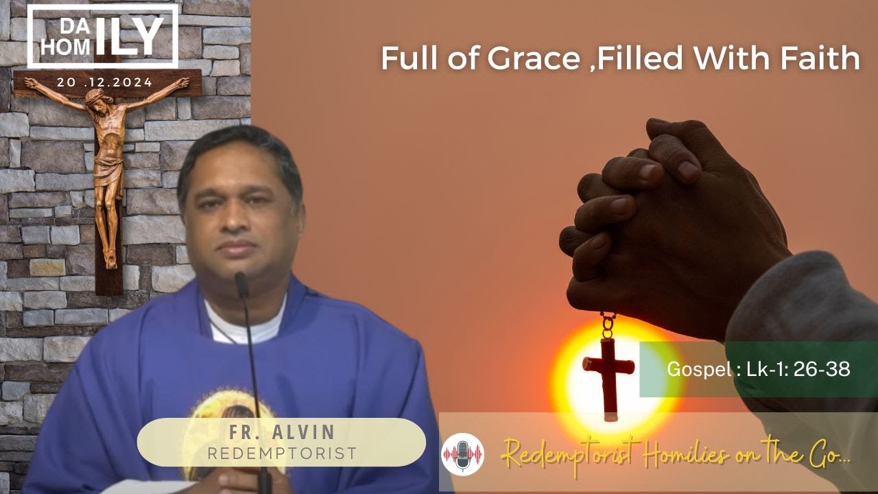 Homily - 20th December 2024 -  Fr. Alvin Rex C.Ss.R.